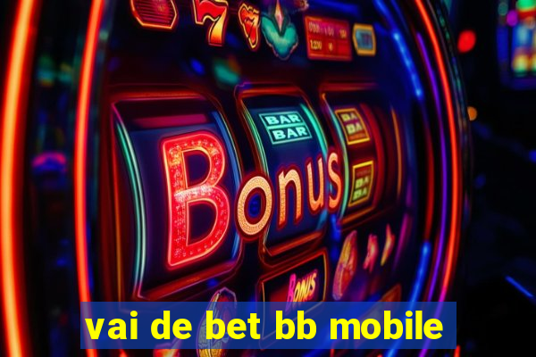 vai de bet bb mobile